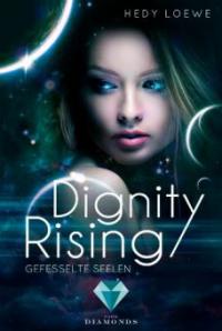 Dignity Rising 1: Gefesselte Seelen - Hedy Loewe