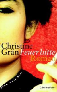 Feuer bitte - Christine Grän