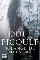 Solange du bei uns bist - Jodi Picoult