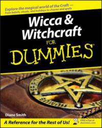 Wicca and Witchcraft For Dummies - Diane Smith