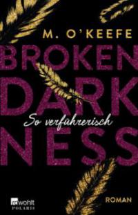 Broken Darkness: So verführerisch - M. O'Keefe