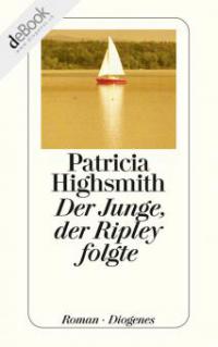 Der Junge, der Ripley folgte - Patricia Highsmith