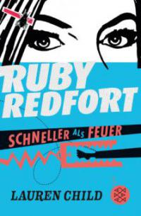 Ruby Redfort - Schneller als Feuer - Lauren Child