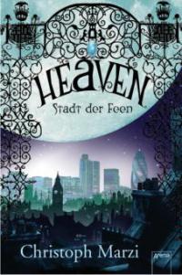 Heaven. Stadt der Feen - Christoph Marzi