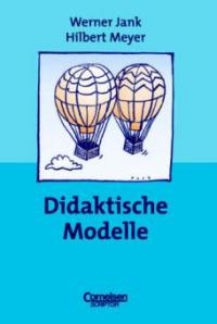 Didaktische Modelle (14. Auflage) - Werner Jank, Hilbert Meyer