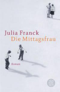 Die Mittagsfrau - Julia Franck