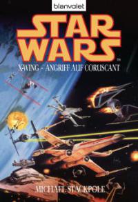 Star Wars. X-Wing. Angriff auf Coruscant - Michael A. Stackpole